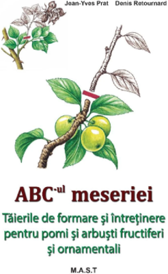 ABC-ul meseriei – Taierile de formare si intretinere pentru pomi si arbusti fructiferi si ornamentali