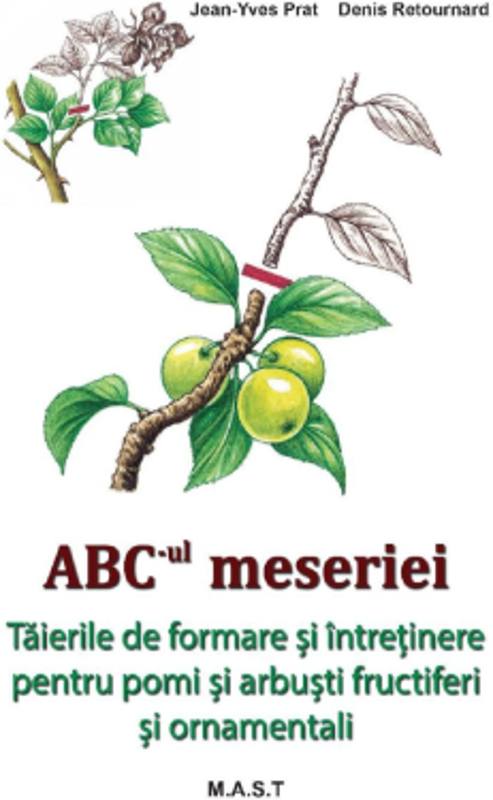 ABC-ul meseriei – Taierile de formare si intretinere pentru pomi si arbusti fructiferi si ornamentali