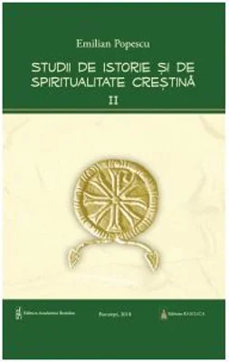 Studii de istorie si spiritualitate crestina. Volumul 2