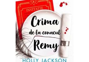 Crima de la conacul Remy. O nuvela in continuarea seriei Crima perfecta - Holly Jackson