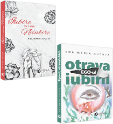 Pachet. Iubire versus Neiubire si Ego-ul, Otrava Iubirii - Ana Maria Ducuta