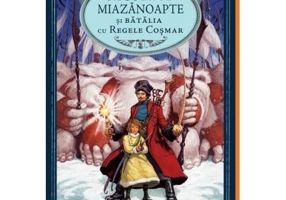 Strajerii copilariei. Nicolaus Miazanoapte si Batalia cu Regele Cosmar - Laura Geringer