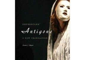 Sophocles' Antigone: A New Translation - Diane J. Rayor