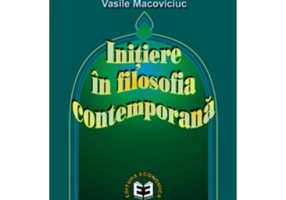 Initiere in filosofia contemporana - Vasile Macoviciuc