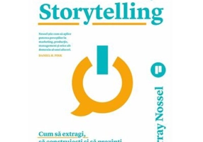 Powered by Storytelling. Cum sa extragi, sa construiesti si sa prezinti povesti care iti vor transforma comunicarea in afaceri - Murray Nossel