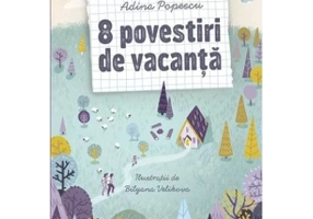8 povestiri de vacanta - Adina Popescu
