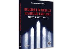 Religiosul in opera lui Ion Heliade Radulescu. Masti si sentimente - Loredana Netedu