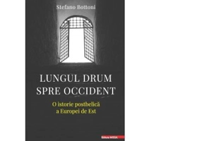 Lungul drum spre Occident. O istorie postbelica a Europei de Est - Stefano Bottoni