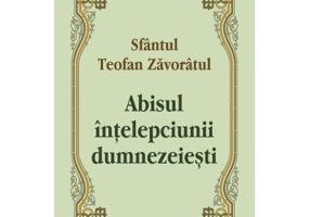 Abisul intelepciunii dumnezeiesti - Sfantul Teofan Zavoratul