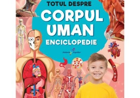 Totul despre corpul uman. Enciclopedie