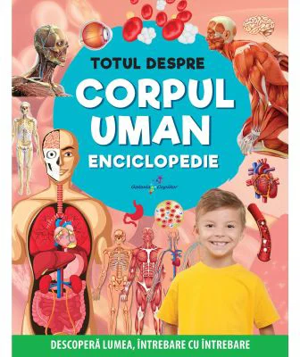 Totul despre corpul uman. Enciclopedie