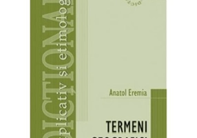 Dictionar explicativ si etimologic de termeni geografici - Anatol Eremia