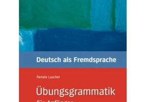 Ubungsgrammatik fur Anfanger Lehr- und Ubungsbuch Deutsch als Fremdsprache - Renate Luscher