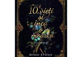 10 vieti si inca o moarte Volumul 1