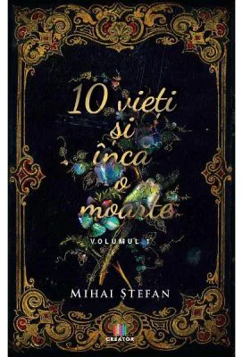 10 vieti si inca o moarte Volumul 1
