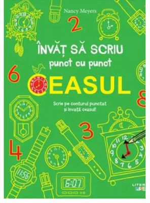 Invat sa scriu punct cu punct. Ceasul - Nancy Meyers