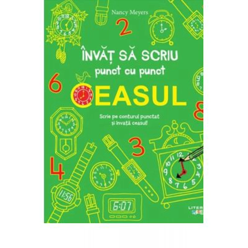 Invat sa scriu punct cu punct. Ceasul - Nancy Meyers