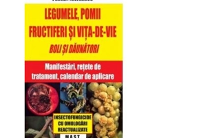 Legumele, pomii si vita-de-vie. Boli si daunatori - Florin Mateescu