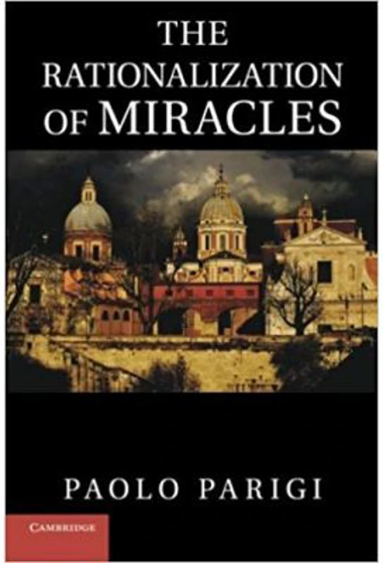 The Rationalization of Miracles - Paolo Parigi