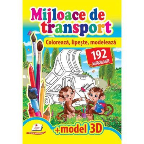 Mijloace de transport. Coloreaza, lipeste, modeleaza. 192 autocolante + model 3D