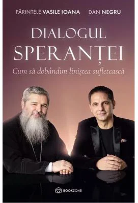 Dialogul Sperantei - Dan Negru, Parintele Vasile Ioana