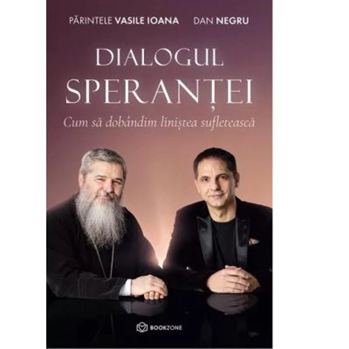 Dialogul Sperantei - Dan Negru, Parintele Vasile Ioana