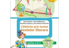 Calatorie prin lumea textelor literare. Partea 2 (AM) din manualul de limba romana pentru clasa a 3-a - Dana Oprea