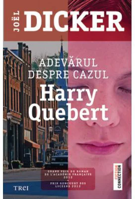 Adevarul despre cazul Harry Quebert - Joel Dicker