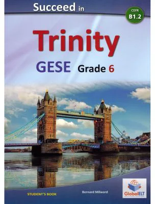 Succeed in Trinity-GESE-Grade 6 - CEFR B1. 2 - Global ELT - Self-study Edition - Andrew Betsis, Lawrence Mamas