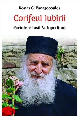 Corifeul iubirii Parintele Iosif Vatopedinul - Kostas G. Panagopoulos
