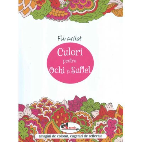 Culori pentru ochi si suflet - Imagini de colorat, cugetari de reflectat