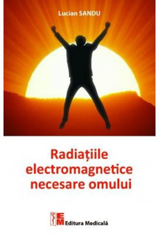 Radiatiile electromagnetice necesare omului