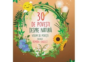 30 de povesti despre natura. Volum de povesti bilingv, roman-englez