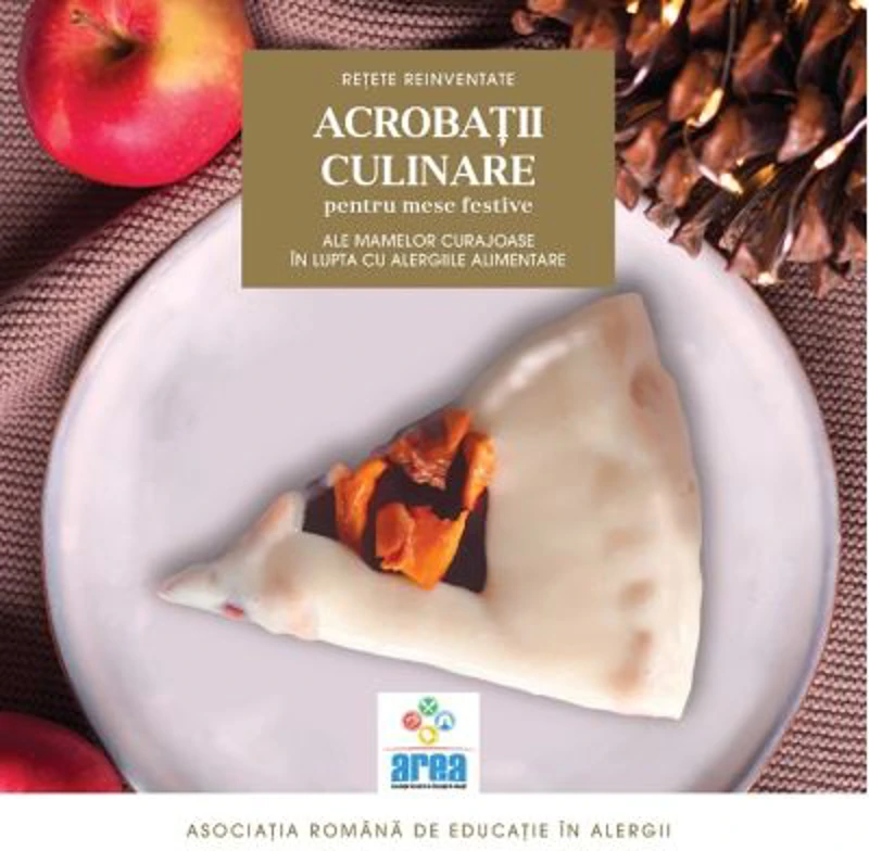 Acrobatii culinare ale mamelor curajoase in lupta cu alergiile alimentare Vol. 2