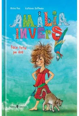 Amalia Invers face totul pe dos - Micha Rau, Kathleen Hoffmann