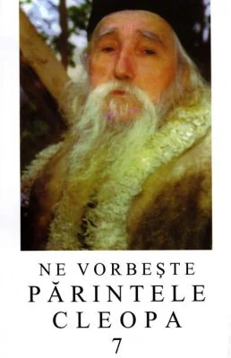 Ne vorbeste parintele Cleopa, volumul 7