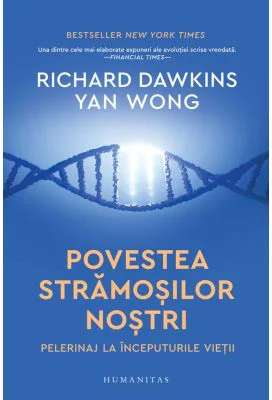 Povestea stramosilor nostri. Pelerinaj la inceputurile vietii - Richard Dawkins, Yan Wong