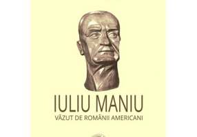 Iuliu Maniu vazut de romanii americani - Vasile Puscas