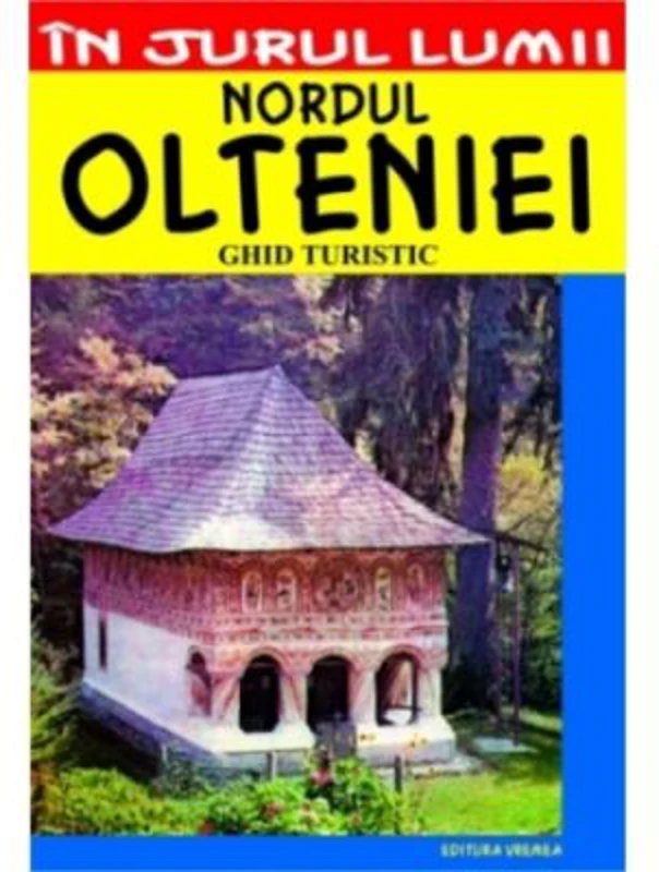 Nordul Olteniei – ghid turistic - Corina Popa