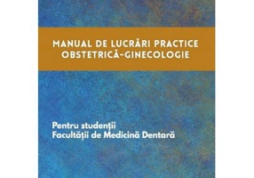 Manual de lucrari practice Obstetrica-Ginecologie pentru studentii Facultatii de Medicina Dentara - Valentin Varlas