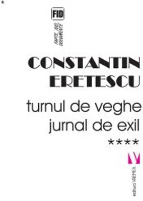Turnul de veghe. Jurnal de exil 2011-2018 - Constantin Eretescu