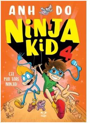 Ninja kid 4. Cel mai tare ninja! - Anh Do