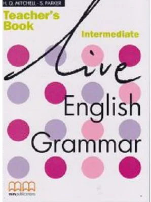 Live English Grammar Teacher's Book Intermediate level