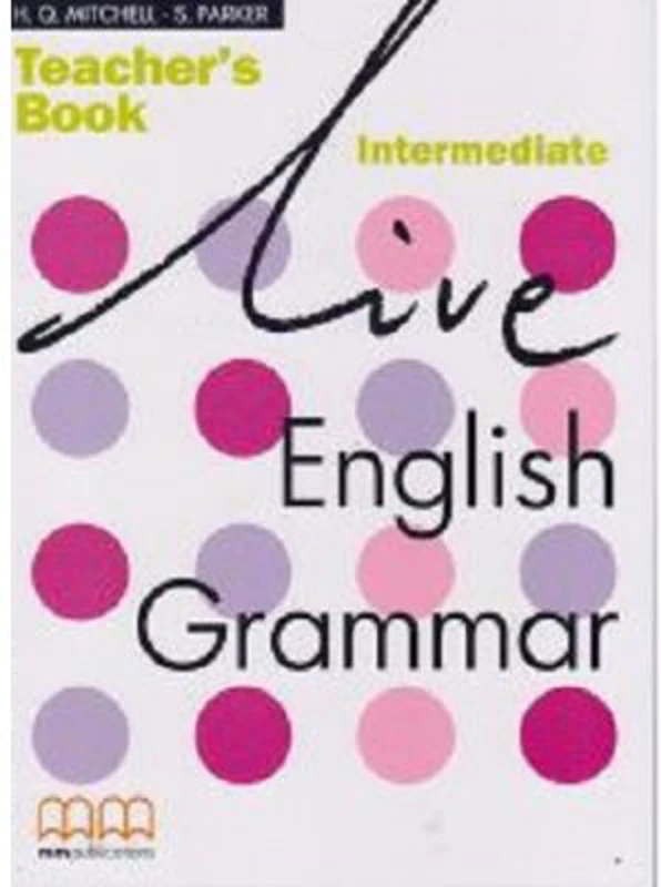 Live English Grammar Teacher's Book Intermediate level