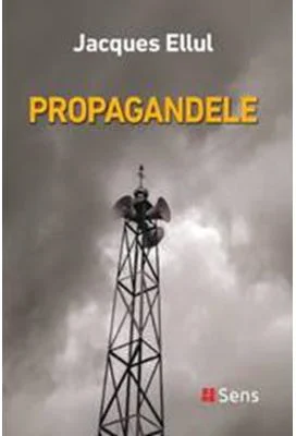 Propagandele - Jacques Ellul