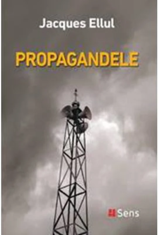 Propagandele - Jacques Ellul