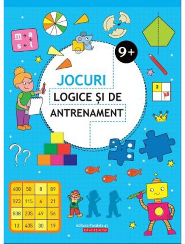 Jocuri logice si de antrenament - 9 ani + (Editie ilustrata)