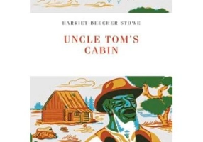 Uncle Tom's Cabin - Harriet Beecher Stowe