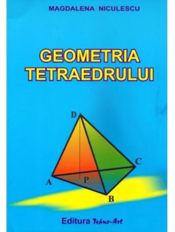 Geometria tetraedrului - Magdalena Niculescu