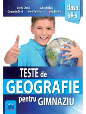 Teste de geografie pentru gimnaziu. Clasa a 5-a - Adina Serban